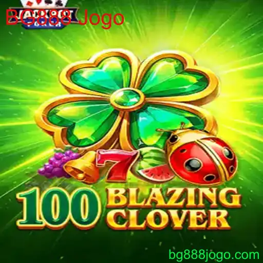 Descubra o Jogo 100BlazingClover: Regras e Estratégias