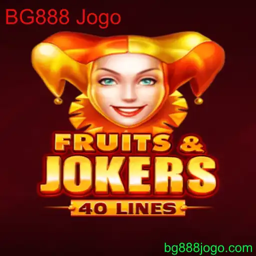 Descubra o Vibrante Mundo de FruitsAndJokers40: O Fascinante BG888 Jogo