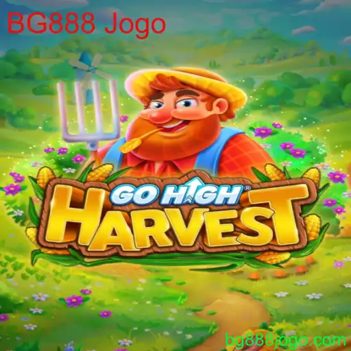 Explorando o Mundo de GoHighHarvest: O Jogo BG888 em Detalhes